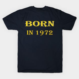 born in 1972 T-shirt design T-Shirt